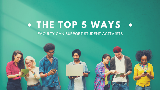 The TOP 5 Ways Faculty Can Support Student Activists - FEMININE PRONOUN ...